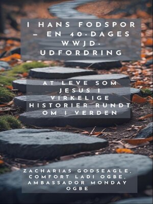cover image of I hans fodspor--En 40-dages WWJD-udfordring--At leve som Jesus i virkelige historier rundt om i verden